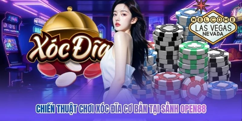 Chiến thuật chơi x&oacute;c đĩa cơ bản tại sảnh OPEN88