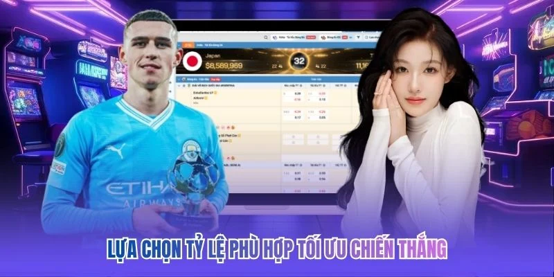 Lựa chọn tỷ lệ ph&ugrave; hợp tối ưu chiến thắng