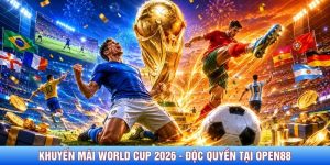 Khuyến Mãi World Cup 2026 - Thưởng Độc Quyền Tại Open88