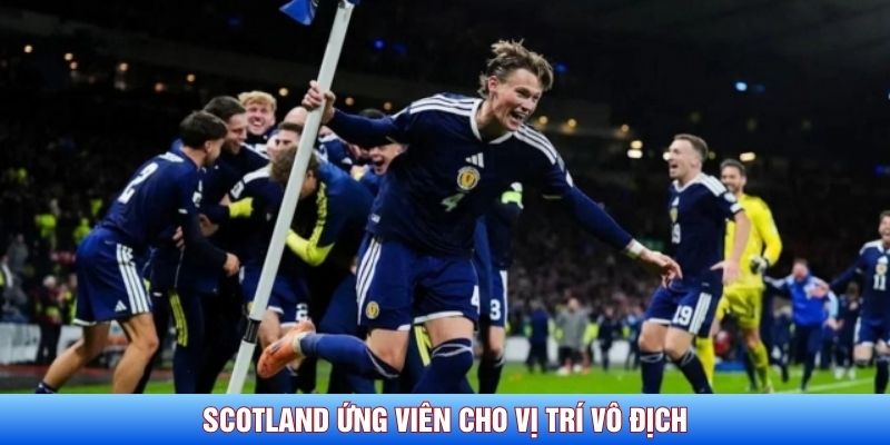 Scotland ứng vi&ecirc;n cho vị tr&iacute; v&ocirc; địch