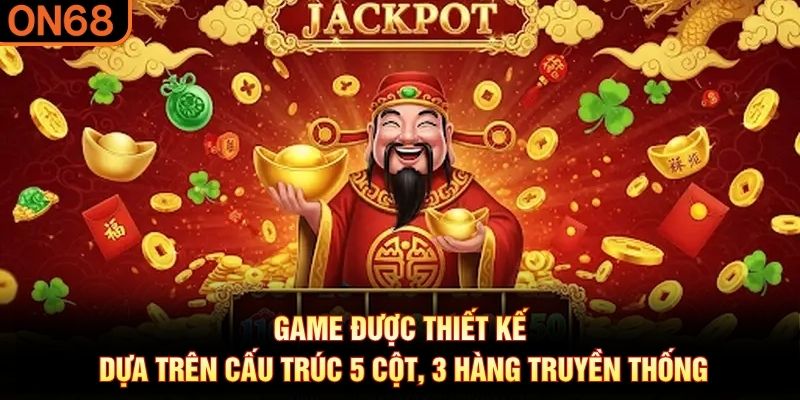Game được thiết kế dựa trên cấu trúc 5 cột, 3 hàng truyền thống