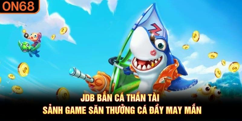 JDB bắn cá Thần Tài